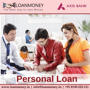 Axis Bank Personal Loan Through LoanMoney Services in New Delhi Delhi India