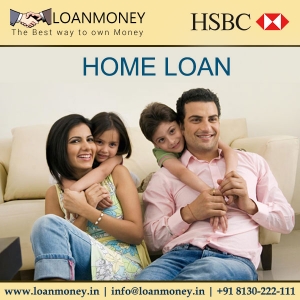 HSBC Bank Home Loan through Loan Money Services in New Delhi Delhi India